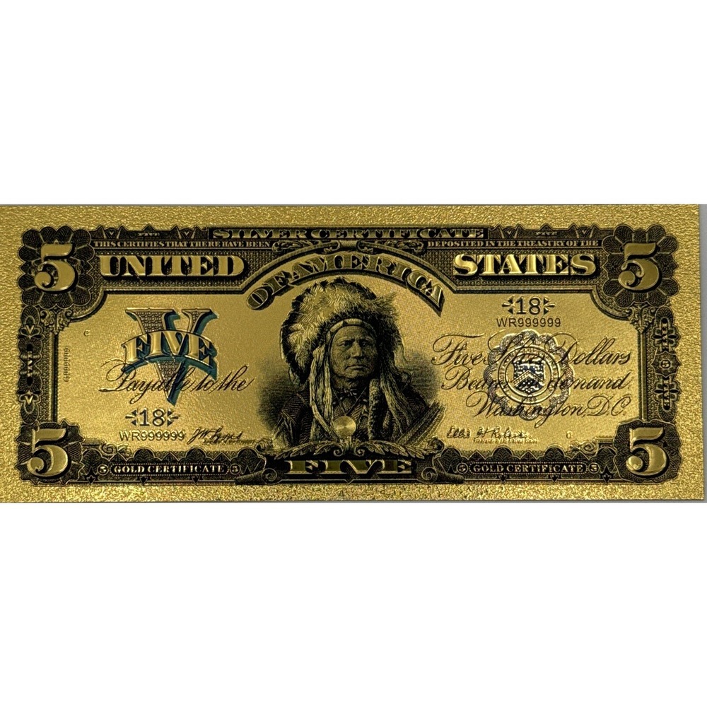 1899 $5 Silver Cert Indian Chief 24k Gold Foil Dollar Bill Novelty